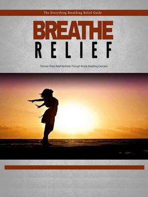 cover image of Breathe Relief--How to Effectively Use Breathing Techniques to Eliminate Stress